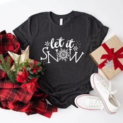 Let It Snow Shirt, Snowflake T-Shirt, Winter Vibes Tops, Holiday Party Shirt, Winter Lover Gift, Christmas Clothing, Sno