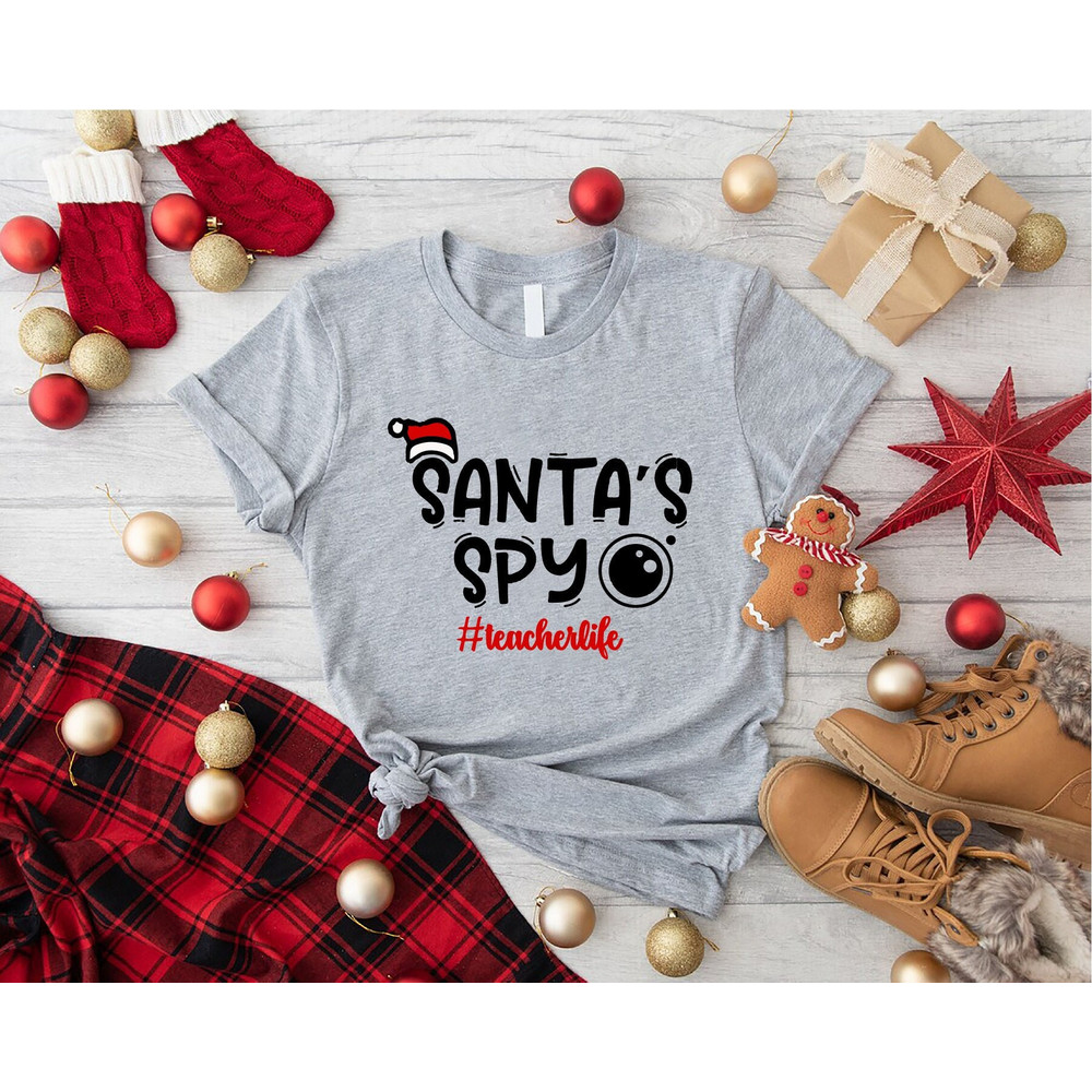 Santa's Spy Teacher Shirt, Teacher Christmas T-Shirt, Xmas Teacher Gift, Christmas Teacher Gift Tee, Xmas Tshirt For Teachers, Teacher Life.jpg