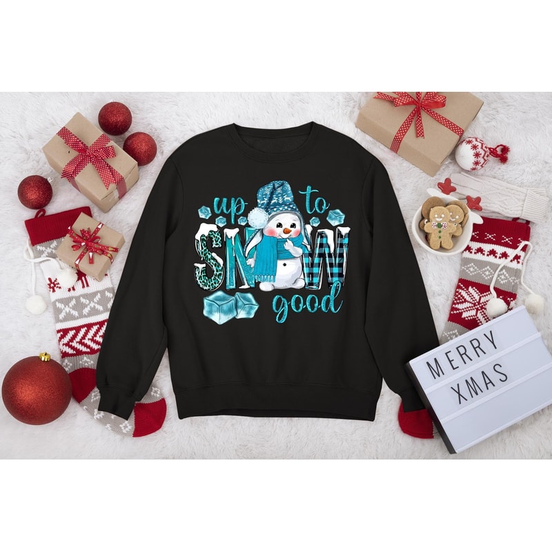 Womens Winter Sweatshirt, Snowman Sweatshirt, Up To Snow Good Sweatshirt, Christmas Gift, New Year Sweatshirt, Christmas Holiday Sweatshirt.jpg