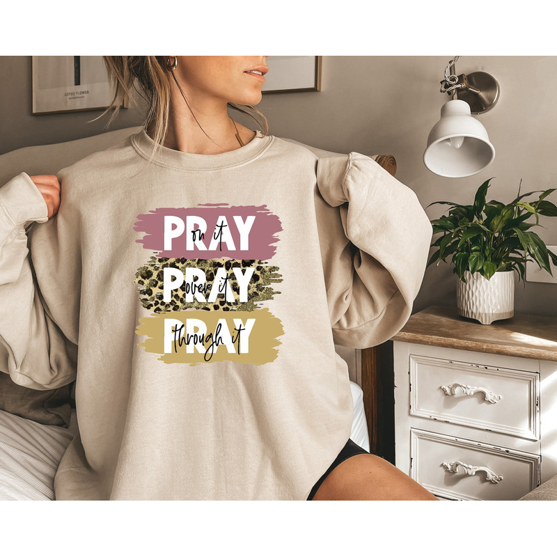 Pray On It Pray Over It Pray Through It Shirt, Prayer Shirt, Faith Tshirt, Religious Shirt, Christian Apparel Easter Day Outfit happy easter.jpg