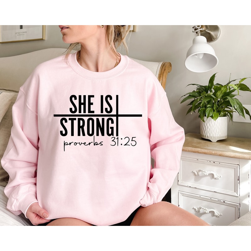 She is Strong Sweatshirt, Proverbs 31 25 Sweatshirt, Christian Bible Tee, Strong Women Tee, Mothers Day Gifts, Religious Christmas Gift Xmas.jpg