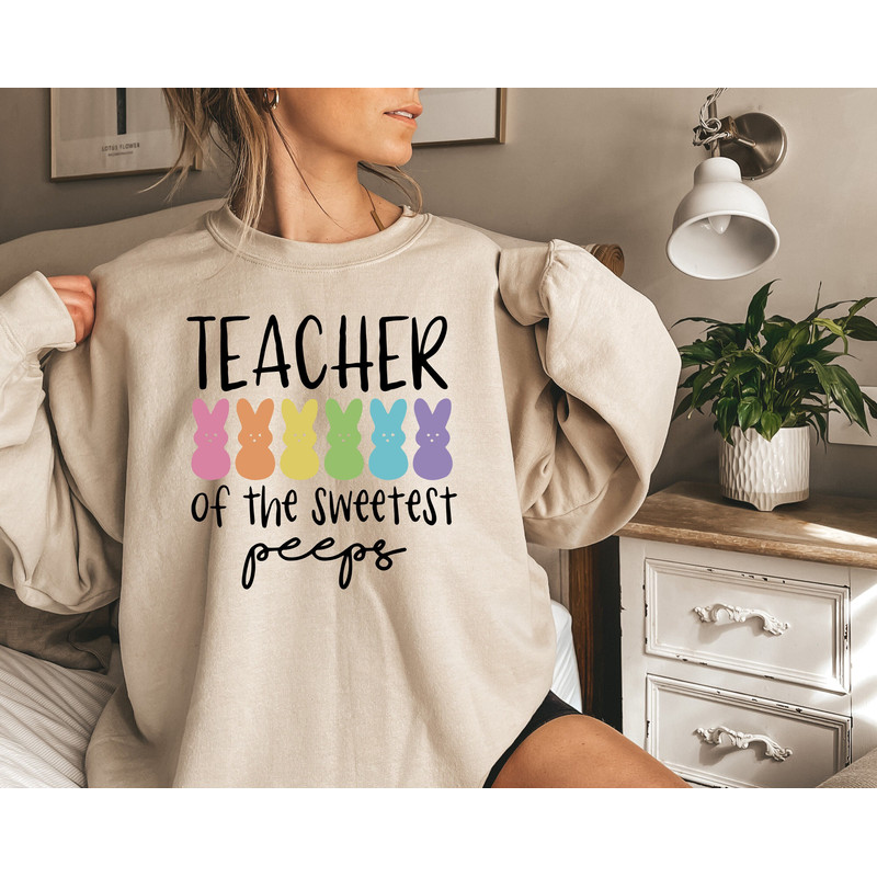 Teacher of the Sweetest Peeps Shirt, Teacher Sweatshirt, Easter Teacher Shirt, Teaching Tshirt, Teacher Peeps T-Shirt, Easter Shirt Her Gift.jpg