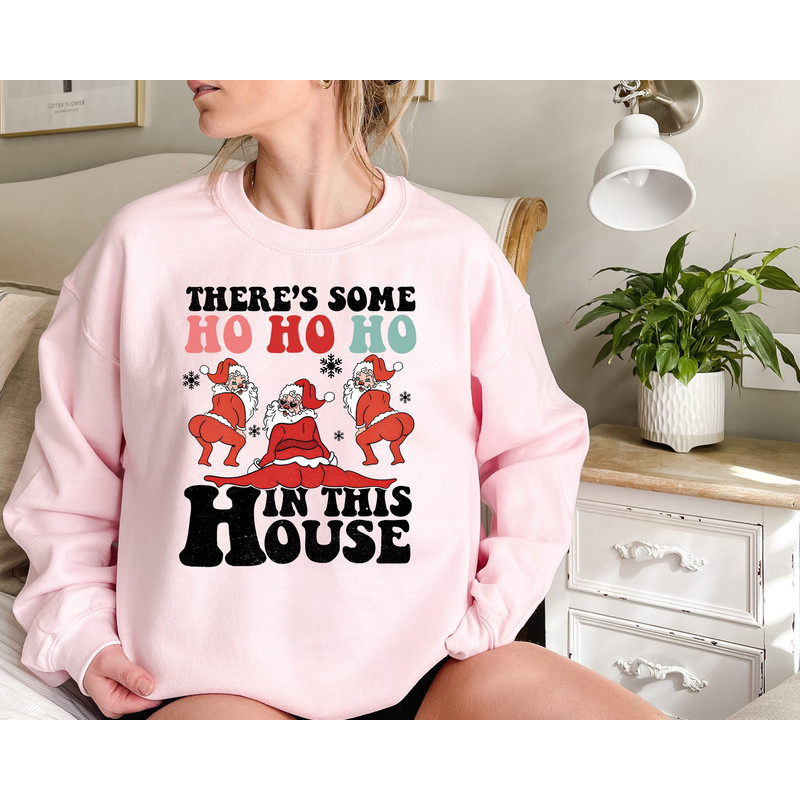 There's Some Ho Ho Ho In This House Shirt, Twerking Santa Claus Sweatshirt, Funny Santa Christmas Tshirt, Funny Xmas Gift, Christmas Pajamas.jpg