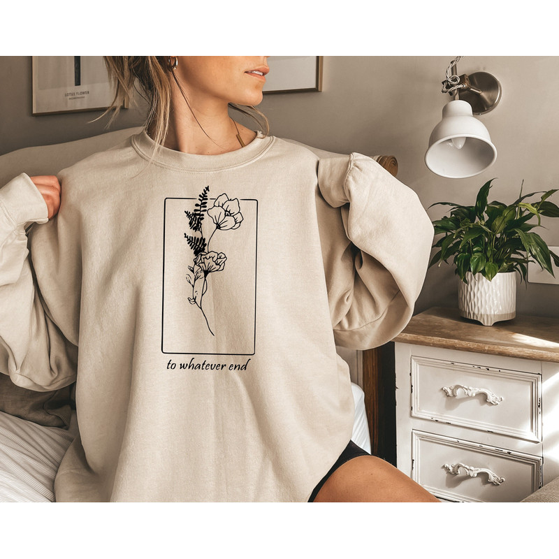 Throne Of Glass Flower Aelin Quote sweatshirt, The Thirteen Shirt, Throne Of Glass sweater, Gift for her To Whatever End Throne Of Glass Tee.jpg