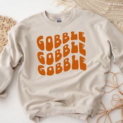 gobble gobble thanksgiving tshirt, thanksgiving dinner sweatshirt, thanksgiving family matching shirt, fall shirt, funny