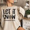 Let it Snow Somewhere Else Shirt, Funny Christmas Sweatshirt, Funny Xmas Gift, Funny Christmas Shirt, Womens Christmas Sweaters, Hate Snow.jpg