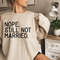 Nope Still not married Sweatshirt, Funny Thanksgiving Shirt, Christmas Single Sweatshirt Not Married Tshirt Funny Saying Tee Gift for friend.jpg