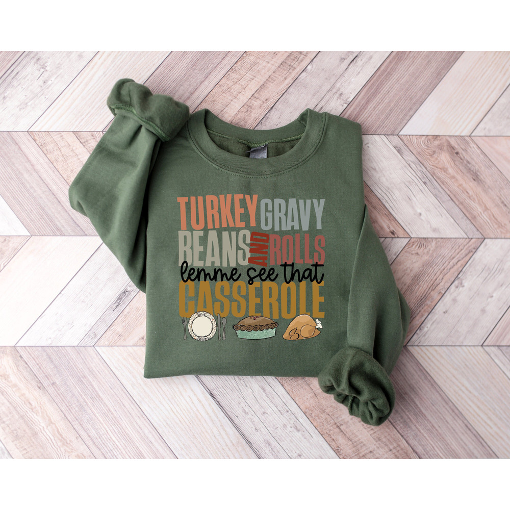 Turkey Gravy Beans And Rolls Let Me See That Casserole Sweatshirt, Thanksgiving T-shirt, Fall Sweatshirt, Funny Thanksgiving Dinner Tshirt.jpg