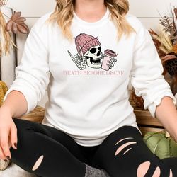 death before decaf crewneck, halloween sweatshirt, coffee lover, coffee humor, skeleton, skulls, fall outfit inspo