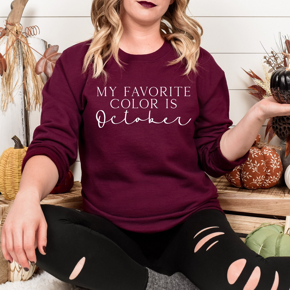 October Is My Favorite Color Crewneck Sweatshirt, Fall Outfit Inspo, Cozy Fall Sweater, Sweater Weather, Pumpkin Picking.jpg