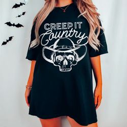 Creep It Country Shirt Comfort Colors Western Halloween Tshirt Let's Go Ghouls Skull Tee Cowboy Skeleton Shirt Cowboy Ha