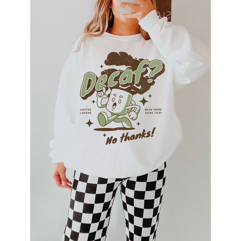 Retro Coffee Sweatshirt Coffee Crewneck Coffee Lover Gift No Decaf Coffee Hoodie Trendy Y2K Shirt Oversized Sweatshirt Brunch Aesthetic.jpg