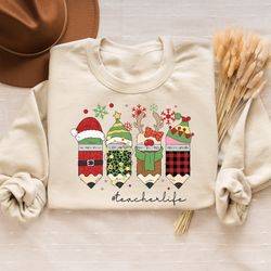 christmas teacher sweatshirt, teachers life shirt, christmas gift for teacher, teaching tee, teacher life sweatshirt, ch