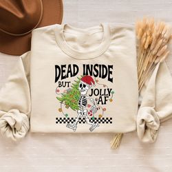 dead inside but jolly af shirt, christmas skeleton sweater, sarcastic skeleton shirt, christmas tree hoodie, funny chris