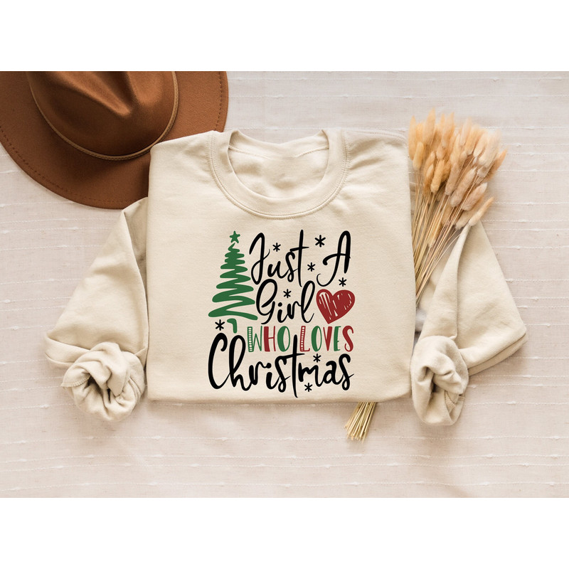 Just A Girl Who Loves Christmas Sweatshirt, Christmas Sweater for Women, Cute Holiday Shirt, Best Friends New Year Gift, Christmas Tree Tee.jpg