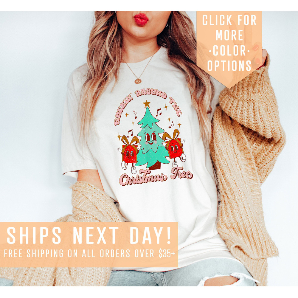 Rockin' Around The Christmas Tree Shirt Gift For Christmas, Retro Christmas Sweatshirt, Christmas Gift Tee,Xmas Tree Sweatshirt,Gift For Her.jpg