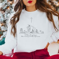 a thrill of hope the weary world rejoices sweatshirt, jesus is the reason gift,christmas jesus nativity shirt,christian