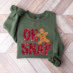 christmas gingerbread shirt, oh snap gingerbread sweatshirt, christmas cookie t-shirt, sparkly christmas crewneck, funny