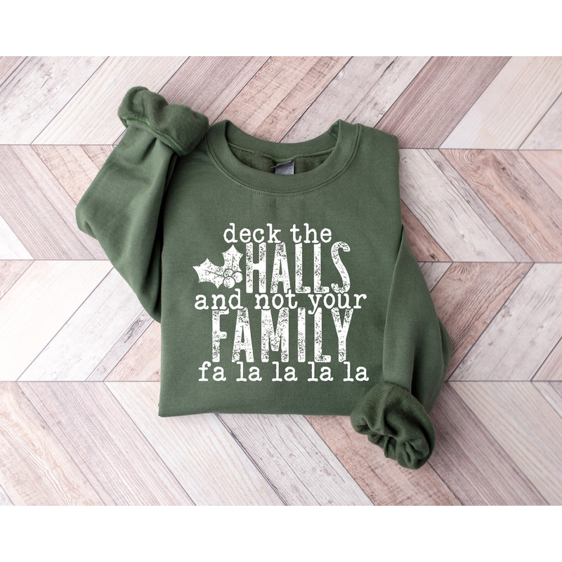 Deck The Halls and Not Your Family Christmas Sweatshirt, Christmas Gifts, Funny Christmas, Family Christmas Sweater, Christmas Shirt.jpg