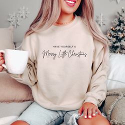 have yourself a merry little christmas sweatshirt, merry christmas shirt, womens christmas shirt, christmas party crewne
