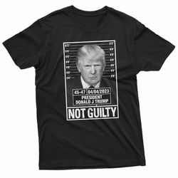 donald trump mugshot shirt, trump not guilty t-shirt, trump 45-47 president tee, trump support tee, trump 2024 president