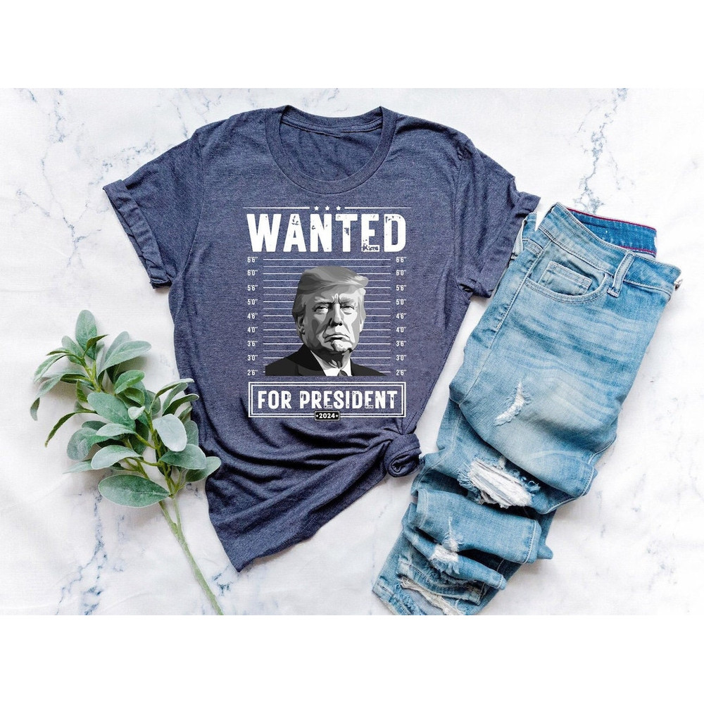 Trump Mugshot T-Shirt, Wanted For President Donald Trump Mugshot Photo Shirt, Conservative Trump 2024 Free Trump Not Guilty Trump Support.jpg