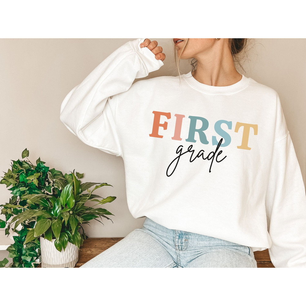 First Grade Teacher Sweatshirt 1st Grade Teacher First Grade Teacher Shirt First Grade Team Shirts Teacher Gift Teacher Appreciation Gift 2.jpg