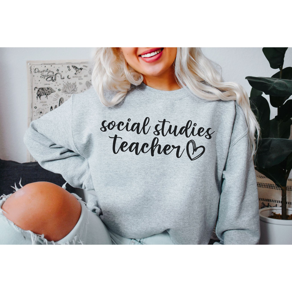 Social Studies Teacher Sweatshirt Social Studies Shirt History Teacher Student Teacher Gift Teacher Shirt History Lover Shirt Historian 1.jpg