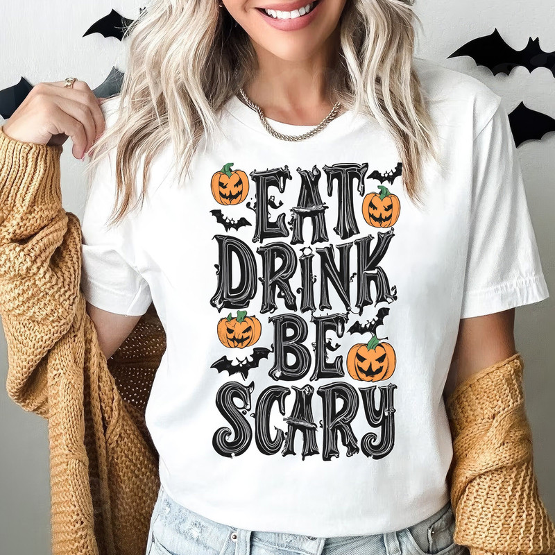 Eat Drink Be Scary Shirt, Pumpkin Halloween Party Shirt, Pumpkin Shirt, Spooky Season TShirt, Fall Shirts for Women, Halloween Party Gift.jpg