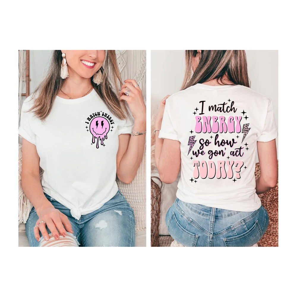 I match energy PNG, Trendy Png, Digital Download For Sublimation, Sarcasm png, Funny Retro PNG NH46.jpg