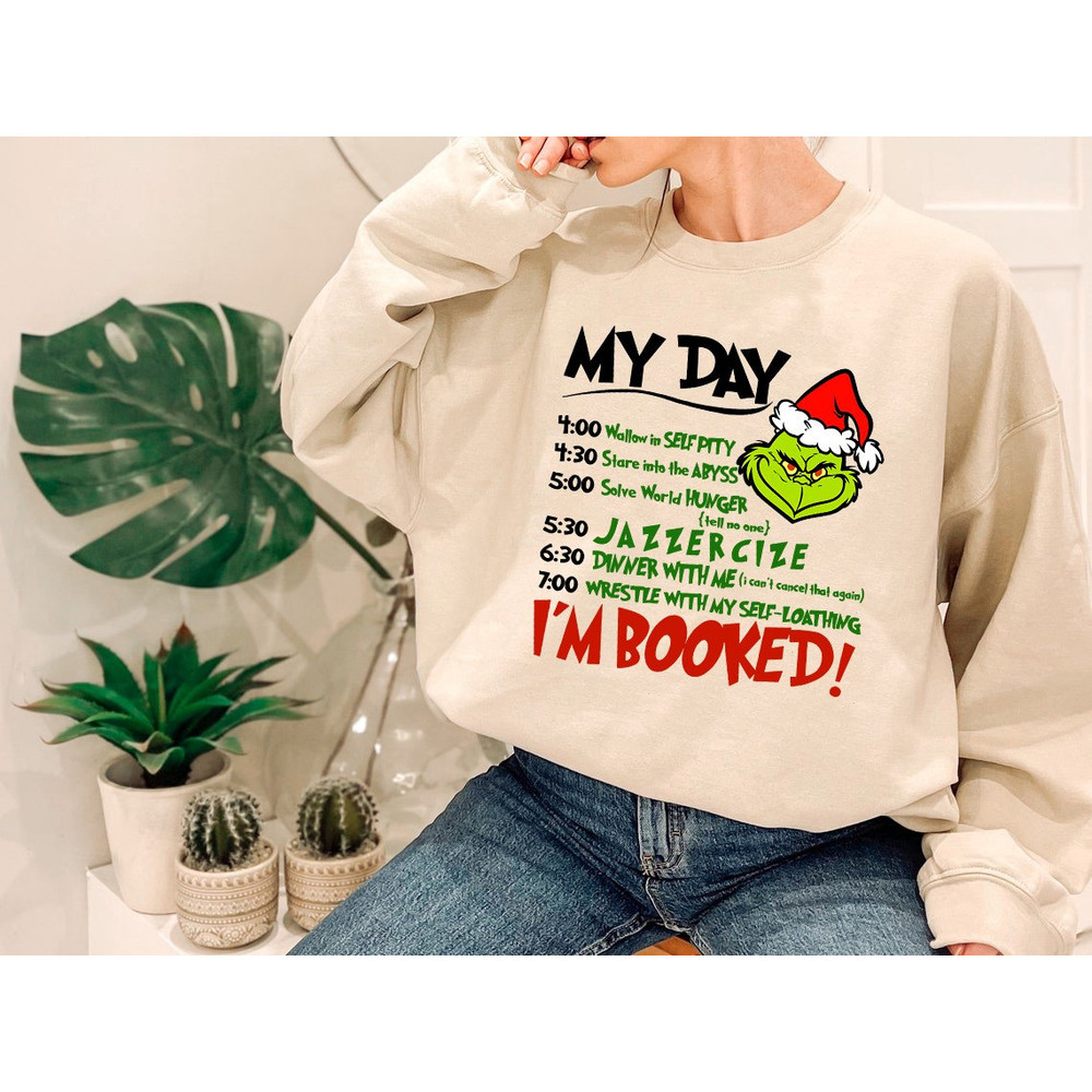 The Grinch Christmas Sweatshirt, Grinchmas Sweatshirt, Funny Grinch Sweatshirt, My Day I'm Booked Grinch Sweatshirt, Grinch Stole Christmas 1.jpg