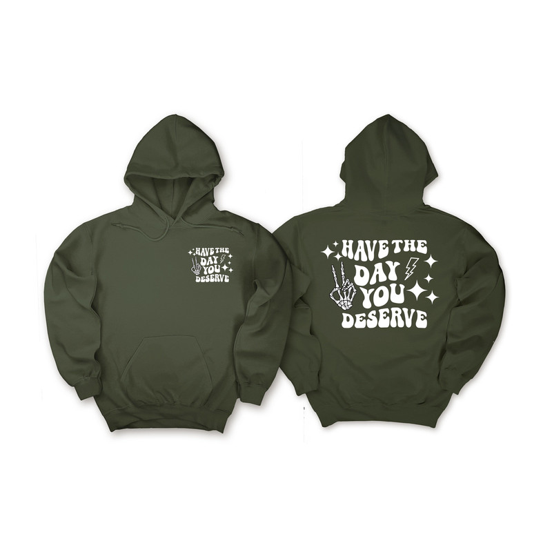 Have the Day You Deserve T-Shirt, Inspirational Graphic Tee, Motivational Tee, Positive Vibes Shirt, Cool Concert Shirt, Mental Health Aware.jpg