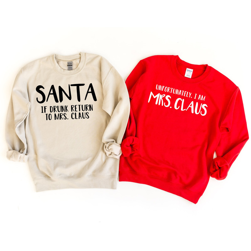 Santa If Drunk Return To Mrs. Claus, Unfortunately I Am Mrs. Claus Couple Sweatshirt, Christmas Matching Shirt, Funny Couple Christmas Pjms.jpg