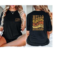 hello hunting season goodbye husband sweatshirt | boyfriend | shirt | deer hunting | fianc | buck | hunters wife |