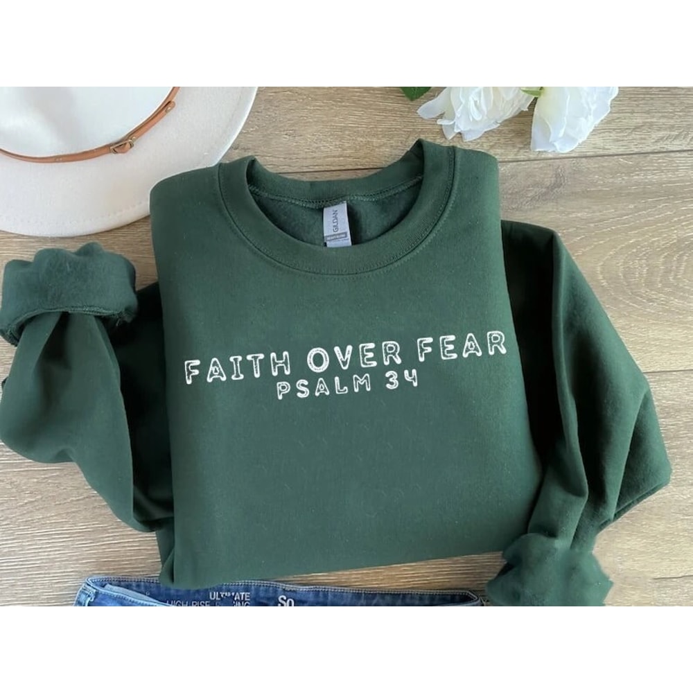 Faith over Fear Sweatshirt, Psalm 34 Christian Sweatshirt, Minimal Christian Shirt, Bible Verse Shirt, Religious Sweater, Faith Sweatshirt.jpg