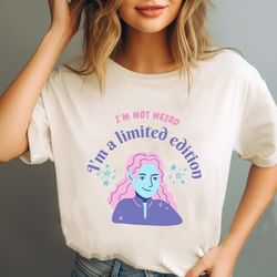 i am not weird i am a limited edition shirt, sweatshirt, hoodie, limited edition shirt, gift for her, funny mood shirt