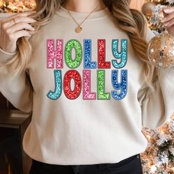 holly jolly colorful sweater, faux embroidery christmas sweatshirt, holly jolly christmas, sequins glitter, christmas sw