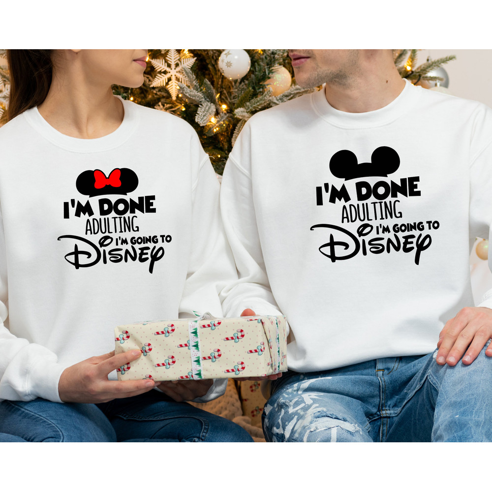 I'am Done Adulting Let's go to Disney Sweatshirt,Disney Sweatshirt,Disney Sweatshirts for women, Disney World Sweatshirt,Disney Fan Sweater.jpg