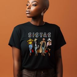 s.i.s.t.a.s shirt, afro women shirts,,sistas sisters shirt, afro women together, black woman , morena african american n