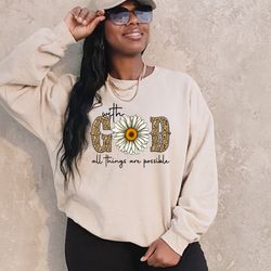 sunflower sweatshirt, with god all things are possible sweatshirt, religious sweatshirt, inspirational shirt, christian