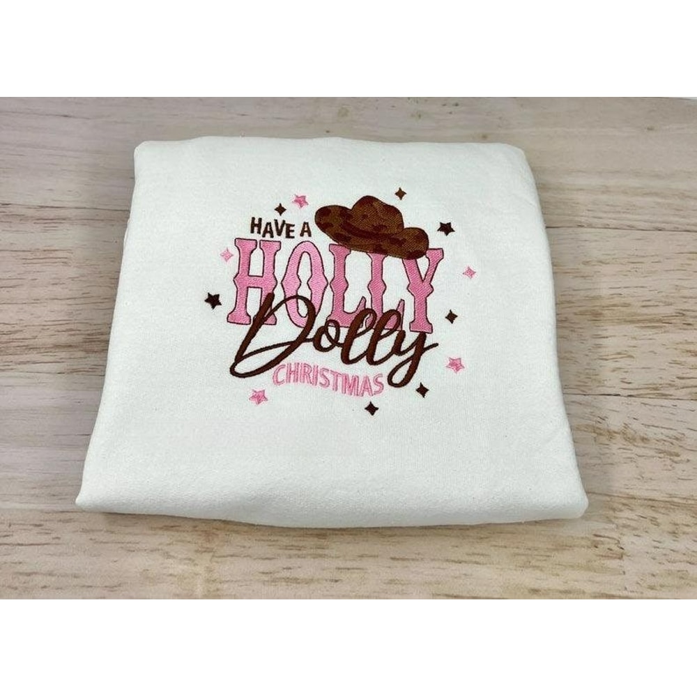 Have A Holly Dolly Christmas Embroidered Sweatshirt, Adult Christmas Sweatshirt, Dolly Parton Themed Christmas Sweatshirt.jpg