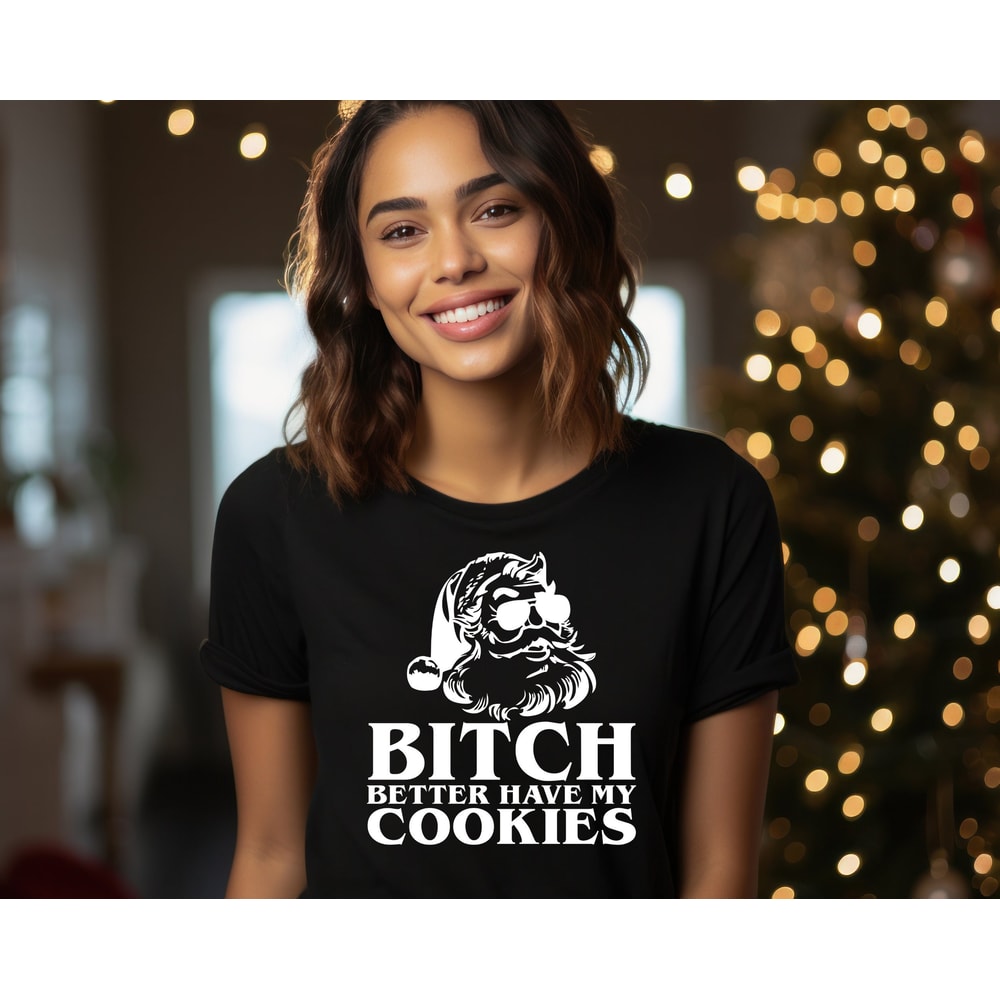 Bitch Better Have My Cookies Shirt, Naughty Santa Shirt, Funny Santa Shirt, Funny Christmas Gift, Christmas Shirt.jpg