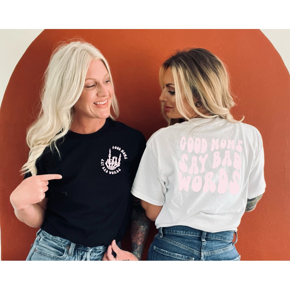 Comfort Colors Good Moms Say Bad Words Shirt Mothers Day Gift Fbomb Moms Who Cuss Quote T-Shirt Mom Life Shirt Funny Gift for New Mama.jpg