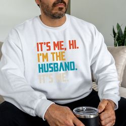 funny husband, i'm the husband. it's me sweatshirt, father's day gift, swiftie husband hoodie, anti-hero, gift for husba