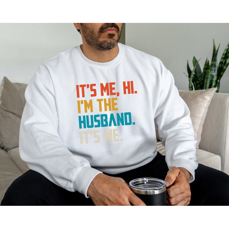 Funny Husband, I'm the Husband. It's Me Sweatshirt, Father's Day Gift, Swiftie Husband Hoodie, Anti-Hero, Gift For Husband, Dad shirt.jpg