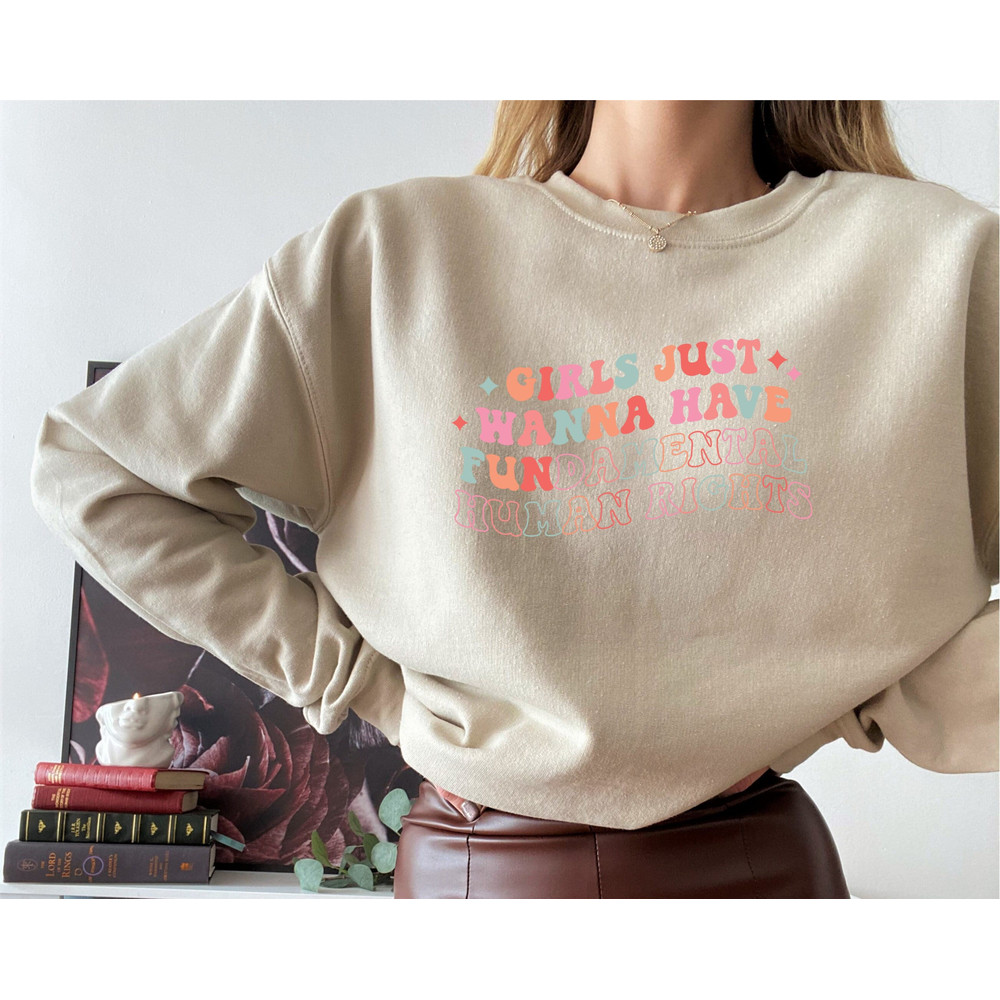 Girls Just Wanna Have Fundamental Human Rights Hoodie,Women's Rights Sweatshirt,Pro Choice Apparel,Equality Clothing,Feminist Sweatshirt.jpg