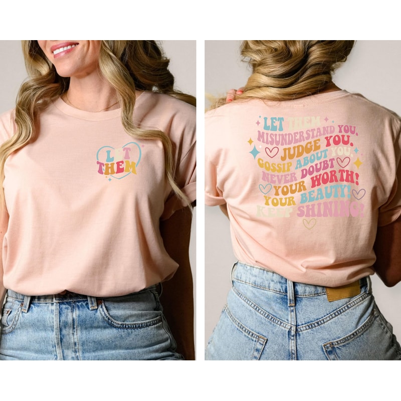Let Them Misunderstand You, Judge You, Gossip About You Shirt, Trendy Front And Back Shirt, Inspirational Quotes, Mental Health Shirt.jpg