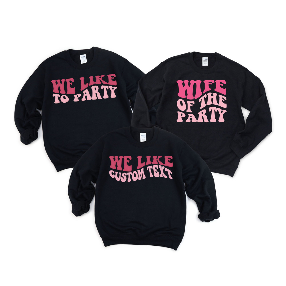 Bachelorette Party Shirt, Wife Of The Party Shirt, We Like To Party Shirt, Pink Bridal Party Tshirt, Here Comes The Party, Bride to be shirt.jpg