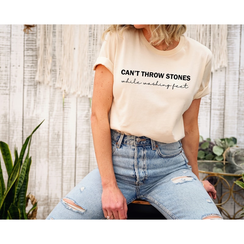 Can't Throw Stones While Washing Feet Shirt, Religious Sweatshirt, Faith T-shirt, Church Shirt, Funny Christian Gift, Trendy Christian Tee.jpg