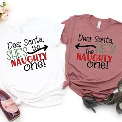 Dear Santa She is The Naughty One He is The Naughty One Too Cute to be Naughty Christmas Shirt Santa Claus Shirt, Funny
